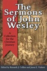 The Sermons Of John Wesley - Kenneth J. Collins ; Jason E. Vickers - 9781426742316