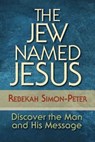 The Jew Named Jesus - Rebekah Simon-Peter - 9781426760488