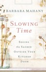 Slowing Time - Barbara Mahany - 9781426776427