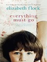 Everything Must Go - Elizabeth Flock - 9781426806445