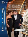 The Millionaire and the Glass Slipper - Christine Flynn - 9781426809811
