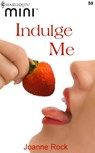 Indulge Me - Joanne Rock - 9781426812026