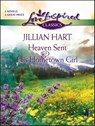 Heaven Sent & His Hometown Girl - Jillian Hart - 9781426815737