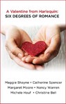 A Valentine from Harlequin: Six Degrees of Romance - Nancy Warren ; Catherine Spencer ; Margaret Moore ; Maggie Shayne ; Michele Hauf ; Christine Bell - 9781426834165