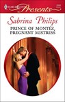 Prince of Montéz, Pregnant Mistress - Sabrina Philips - 9781426846182