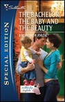 The Bachelor, the Baby and the Beauty - Victoria Pade - 9781426864520