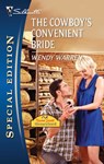 The Cowboy's Convenient Bride - Wendy Warren - 9781426865930