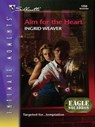 Aim for the Heart - Ingrid Weaver - 9781426881008