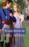 The Captain's Mysterious Lady - Mary Nichols - 9781426884962