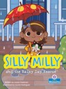 Silly Milly and the Rainy Day Rescue - Laurie Friedman - 9781427152756