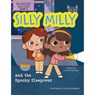 Silly Milly and the Spooky Sleepover - Laurie Friedman - 9781427152763