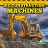 BIG CONSTRUCTION MACHINES - Tracy Nelson Maurer - 9781427161000