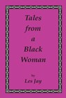 Tales from a Black Woman - Les Jay - 9781427619020
