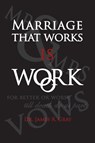 Marriage That Works Is Work - James Rudy Gray - 9781427622457