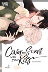Cover My Scars With Your Kiss, Volume 1 - Io Amaki - 9781427877468