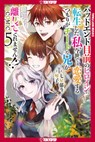 I Was Reincarnated as the Heroine on the Verge of a Bad Ending, and I'm Determined to Fall in Love!, Volume 5 - Ikuto Nanase - 9781427882783