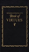 Benjamin Franklin's Book of Virtues - Benjamin Franklin - 9781429093552