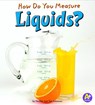 How Do You Measure Liquids? - Heather Adamson - 9781429663311