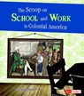 The Scoop on School and Work in Colonial America - Bonnie Hinman - 9781429679862