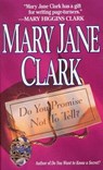 Do You Promise Not to Tell - Mary Jane Clark - 9781429902885