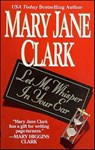 Let Me Whisper In Your Ear - Mary Jane Clark - 9781429902908