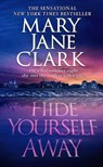 Hide Yourself Away - Mary Jane Clark - 9781429902960