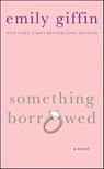Something Borrowed - Emily Giffin - 9781429904605