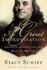 A Great Improvisation - Stacy Schiff - 9781429907996