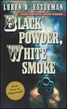 Black Powder, White Smoke - Loren D. Estleman ; Loren Estleman - 9781429911795