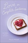 Love in Complete Sentences - Mary E. Mitchell - 9781429919548