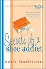 Secrets of a Shoe Addict - Beth Harbison - 9781429925112