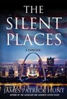 The Silent Places - James Patrick Hunt - 9781429927697