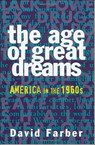 The Age of Great Dreams - David Farber - 9781429931267
