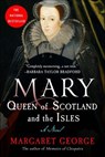 Mary, Queen of Scotland and the Isles - Margaret George - 9781429938419