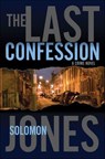 The Last Confession - Solomon Jones - 9781429940412