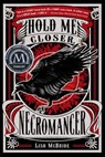 Hold Me Closer, Necromancer - Lish McBride - 9781429941105