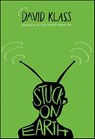 Stuck on Earth - David Klass - 9781429944373