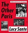 The Other Paris - Lucy Sante - 9781429944588