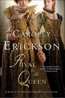 Rival to the Queen - Carolly Erickson - 9781429945301