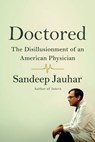 Doctored: The Disillusionment of an American Physician - Sandeep Jauhar - 9781429945844