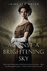 Against a Brightening Sky - Jaime Lee Moyer - 9781429949828