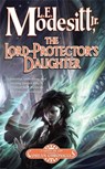The Lord-Protector's Daughter - L. E. Modesitt Jr. - 9781429952316