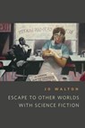 Escape to Other Worlds with Science Fiction - Jo Walton - 9781429953214