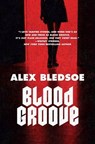 Blood Groove - Alex Bledsoe - 9781429956574