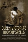 Queen Victoria's Book of Spells - Elizabeth Bear ; James P. Blaylock - 9781429960915