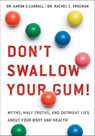 Don't Swallow Your Gum! - Aaron E. Carroll ; Rachel C. Vreeman - 9781429969499