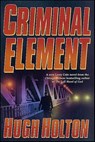 Criminal Element - Hugh Holton - 9781429975551