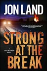 Strong at the Break - Jon Land - 9781429975872