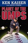 Planet of the Umps - Ken Kaiser ; David Fisher - 9781429976060