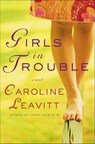 Girls in Trouble - Caroline Leavitt - 9781429976817
